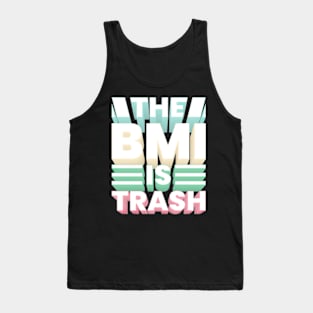 The BMI is trash Tank Top